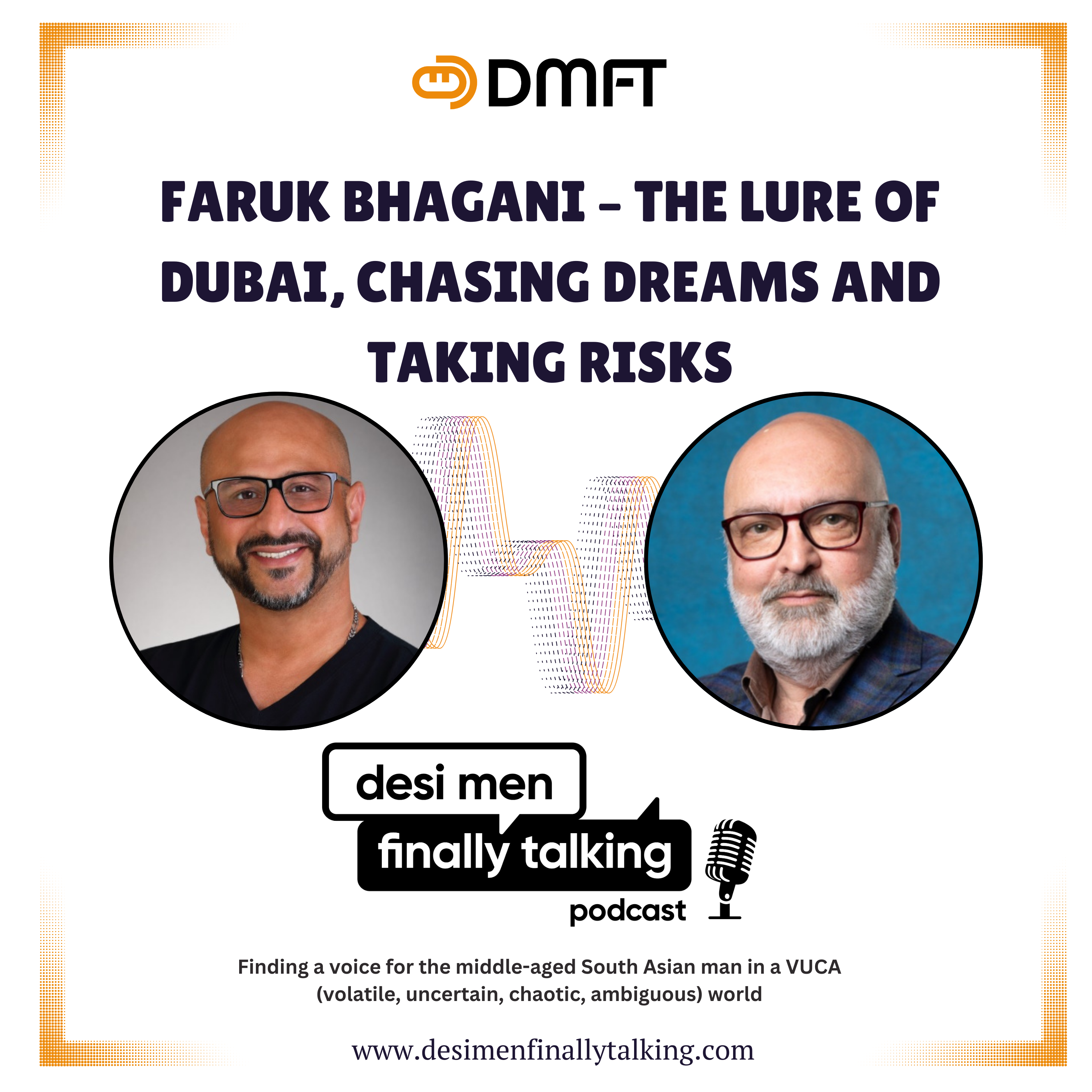 Faruk Bhagani – The Lure of Dubai, Chasing Dreams and Taking Risks